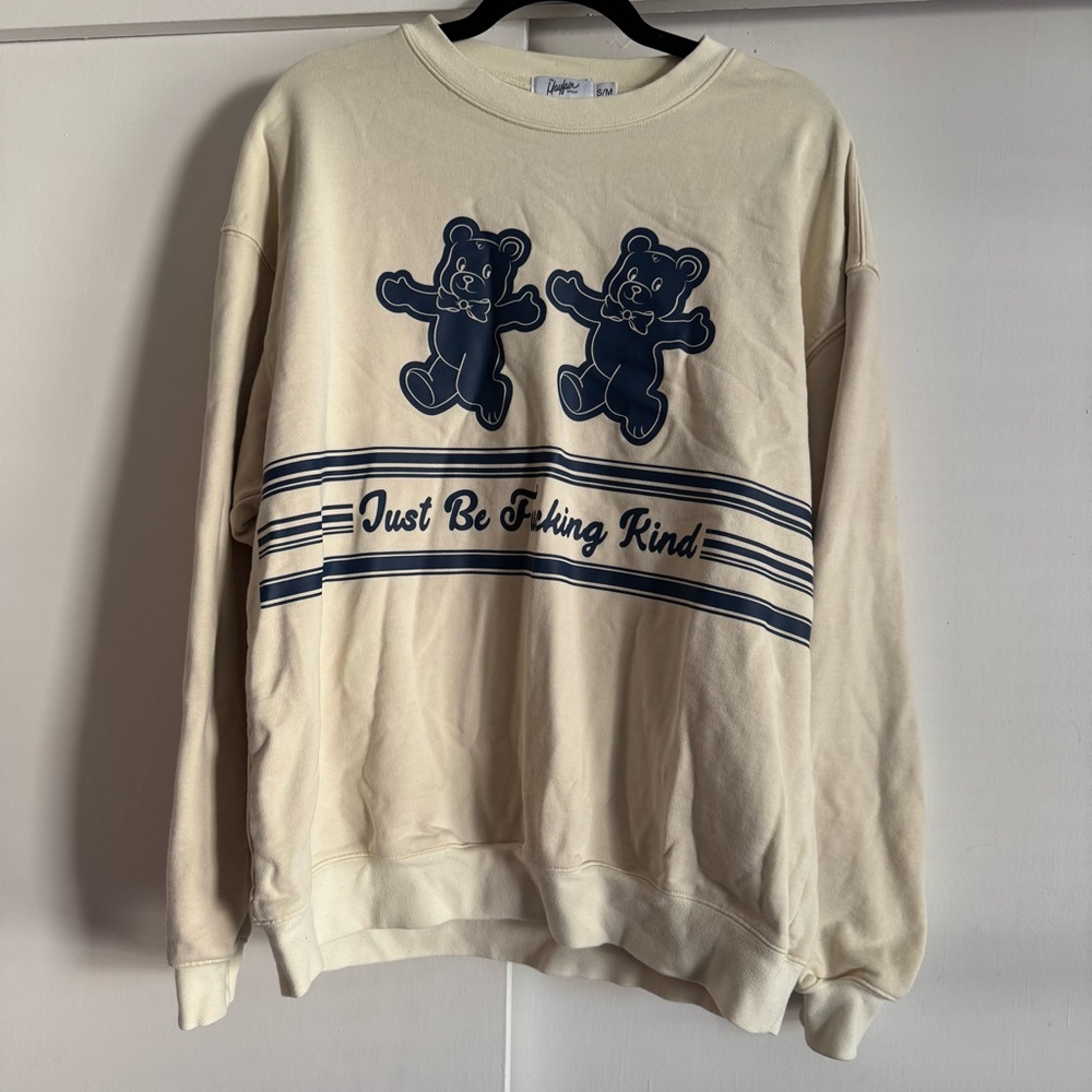 The Mayfair Group “Just Be F*@!€ing” Kind” Crewneck S/M